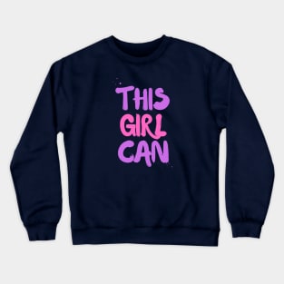 This Girl Can Crewneck Sweatshirt